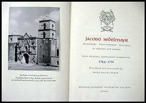 Jacobo Sedelmayr: Missionary, Frontiersman, Explorer in Arizona and Sonora Four Original Manuscri...