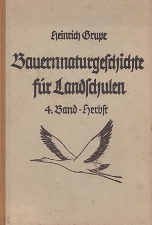 Imagen del vendedor de Bauern-Naturgeschichte fr Landschulen 4. Band - Herbst a la venta por Versandantiquariat Nussbaum