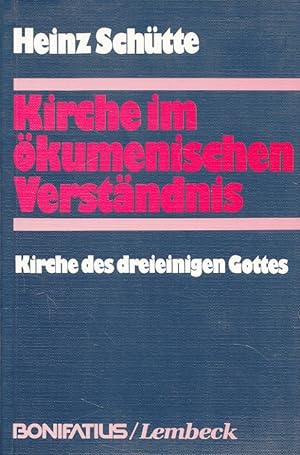 Seller image for Kirche im kumenischen Verstndnis : Kirche des dreieinigen Gottes. for sale by Versandantiquariat Nussbaum