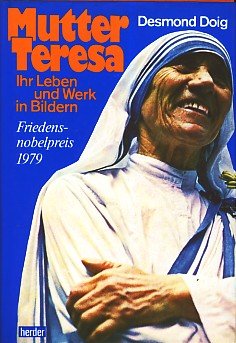 Mutter Teresa. Ihr Leben und Werk in Bildern