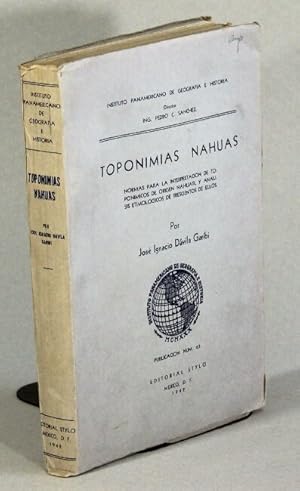 Toponimias nahuas. Normas para la interpretación de toponímicos de origen nahuatl y análisis etim...