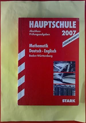 Image du vendeur pour Hauptschule Abschluss Prfungsaufgaben 2007 Lsungsheft. Mathematik - Deutsch - Englisch, Baden-Wrttemberg mis en vente par biblion2