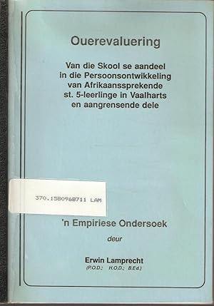 Seller image for Ouerevaluering - Van die skool se aandeel in die persoonsontwikkeling van Afrikaanssprekende st. 5-leerlinge in Vaalharts en aangrensende dele - 'n empiriese ondersoek for sale by Snookerybooks