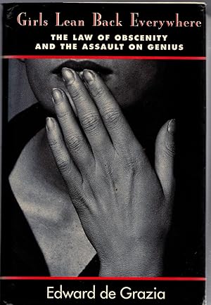 Seller image for Girls Lean Back Everywhere: The Law of Obscenity and the Assault on Genius for sale by Michael Moons Bookshop, PBFA