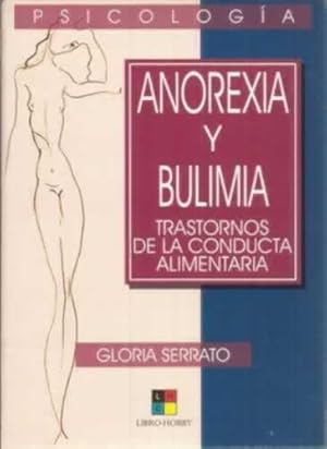 Imagen del vendedor de ANOREXIA Y BULIMIA. Trastornos de la conducta alimentaria a la venta por Librera Cajn Desastre