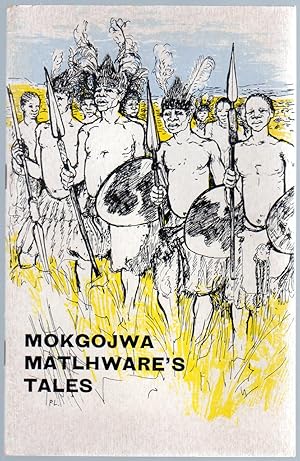 Imagen del vendedor de Mokgojwa Matlhware's Tales a la venta por Between the Covers-Rare Books, Inc. ABAA