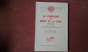 La Compagnie des Mines de la Loire (1846-1854) - Essai sur l'apparition de la grande industrie ca...