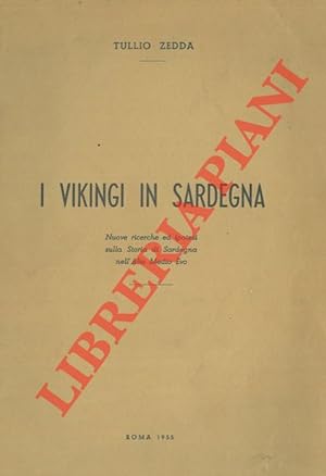 I Vikingi in Sardegna. Nuove ricerche ed ipotesi sulla storia di Sardegna nell'Alto Medio Evo.