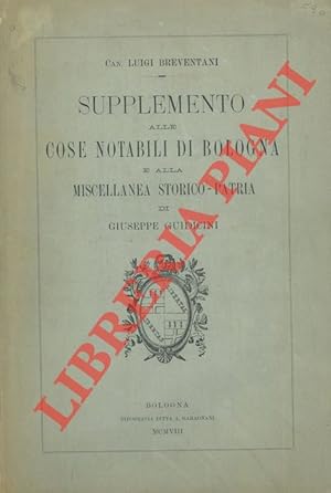 Imagen del vendedor de Supplemento alle Cose Notabili di Bologna e alla Miscellanea Storico-Patria di Giuseppe Guidicini. a la venta por Libreria Piani