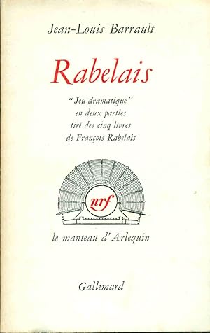 Imagen del vendedor de Rabelais. "Jeu Dramatique " en deux parties tir des cinq livres de Franois Rabelais a la venta por dansmongarage