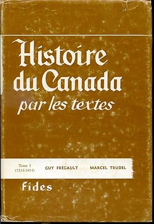 Immagine del venditore per Histoire du Canada par les textes Tome I - 1534 - 1854 venduto da Librairie Le Nord