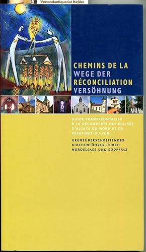 Wege der Versöhnung - Chemins de la Réconciliation [Grenzüberschreitender Kirchenführer durch Nor...