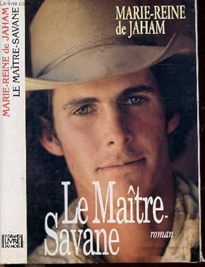 Image du vendeur pour LE MAITRE-SAVANE mis en vente par Le-Livre