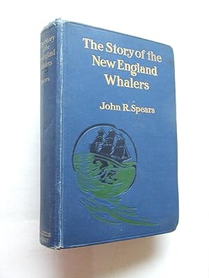 Bild des Verkufers fr The Story of the New England Whalers zum Verkauf von McLaren Books Ltd., ABA(associate), PBFA