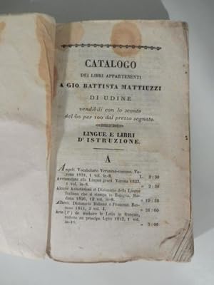 Catalogo dei libri appartenenti a Gio. Battista Mattiuzzi di Udine vendibili con lo sconto del 60...