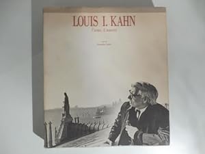 Louis I. Kahn l'uomo, il maestro