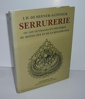 Serrurerie ou les ouvrages en fer forgé du moyen-âge et de la renaissance. Imprimerie des arts et...