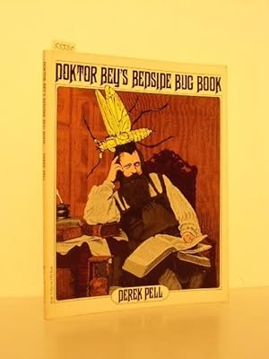 Bild des Verkufers fr Doktor Bey`s Bedside Bug Book with text and collages by Derek Pell. zum Verkauf von Kunstantiquariat Rolf Brehmer