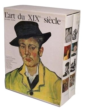 L'Art du XIXe Siecle. Tome I. 1780 - 1850 tome 2 . 1850 - 1905