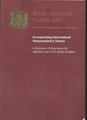 Image du vendeur pour British approved names 2007: Incorporating International Nonproprietary Names mis en vente par Books and Bobs