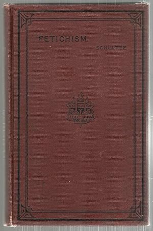 Bild des Verkufers fr Fetichism; A Contribution to Anthropology and the History of Religion zum Verkauf von Bauer Rare Books