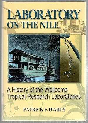 Laboratory on the Nile; A History of the Wellcome Tropical Research Laboratories
