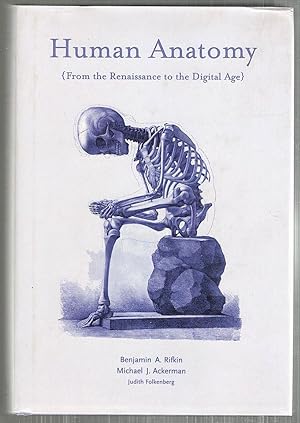Imagen del vendedor de Human Anatomy; From the Renaissance to the Digital Age a la venta por Bauer Rare Books