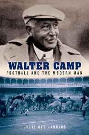 Seller image for Walter Camp: Football and the Modern Man for sale by Monroe Street Books