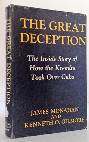 Seller image for The Great Deception: The Inside Story of How the Kremlin Took Over Cuba for sale by Blind-Horse-Books (ABAA- FABA)