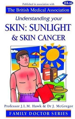 Image du vendeur pour Skin Sunlight and Skin Cancer (Understanding) (Family Doctor Series) mis en vente par M.Roberts - Books And ??????