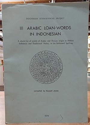 Indonesian Etymological Project III: Arabic Loan-Words in Indonesian: A Check-List of Words of Ar...