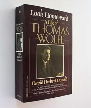 Look Homeward: A Life of Thomas Wolfe