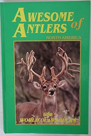 Seller image for Awesome Antlers of North America: 500 world class bucks for sale by Book Catch & Release