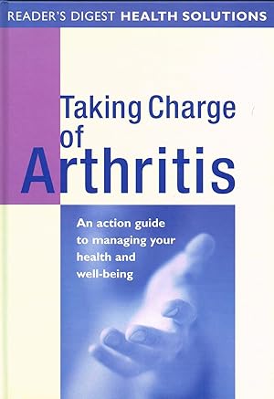 Bild des Verkufers fr Taking Charge Of Arthritis : An Action Guide To Managing Your Health And Well Being : zum Verkauf von Sapphire Books