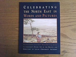 Celebrating the North East in Words and Pictures: The NCBF Guide to Children's Books Set in the R...