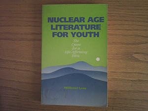 Imagen del vendedor de Nuclear Age Literature for Youth: The Quest for a Life Affirming Ethic a la venta por Peter Pan books