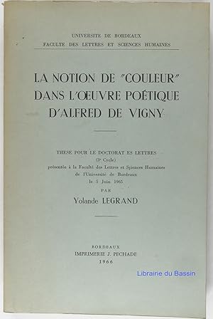 Seller image for La notion de "couleur" dans l'oeuvre potique d'Alfred de Vigny for sale by Librairie du Bassin