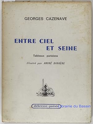 Seller image for Entre ciel et Seine Tableaux Parisiens for sale by Librairie du Bassin