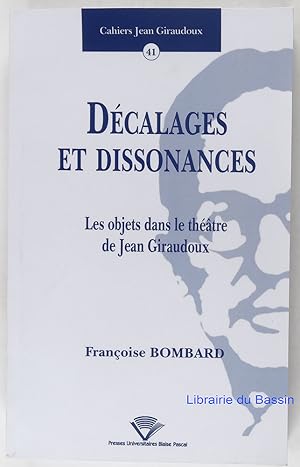 Image du vendeur pour Dcalages et dissonances Les objets dans le thtre de Jean Giraudoux mis en vente par Librairie du Bassin