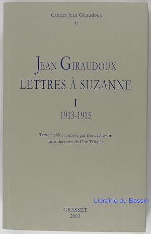 Seller image for Jean Giraudoux Lettres  Suzanne I 1913-1915 for sale by Librairie du Bassin