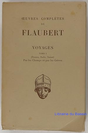 Bild des Verkufers fr Voyages, Tome I (France, Italie, Suisse) Par les champs et par les Grves zum Verkauf von Librairie du Bassin
