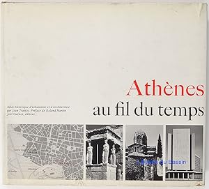 Athènes au fil du temps Atlas historique d'urbanisme et d'architecture