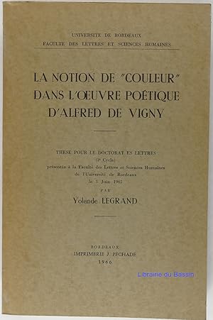 Seller image for La notion de "couleur" dans l'oeuvre potique d'Alfred de Vigny for sale by Librairie du Bassin