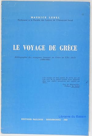 Image du vendeur pour Le voyage en Grce Bibliographie des voyageurs franais en Grce au XXe sicle (1900-1968) mis en vente par Librairie du Bassin