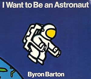 I WANT TO BE AN ASTRONAUT