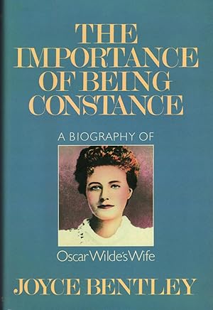 Image du vendeur pour THE IMPORTANCE OF BEING CONSTANCE ~ A Biography of Oscar Wilde's Wife mis en vente par SCENE OF THE CRIME 