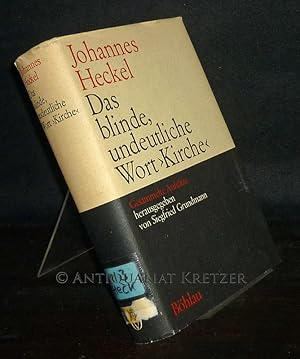 Seller image for Das blinde, undeutliche Wort "Kirche". Gesammelte Aufstze. [Von Johannes Heckel]. Herausgegeben von Siegfried Grundmann. for sale by Antiquariat Kretzer