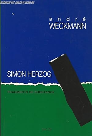 Simon Herzog. Fragments de Substance.