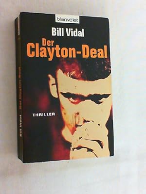 Seller image for Der Clayton-Deal : Thriller. for sale by Versandantiquariat Christian Back