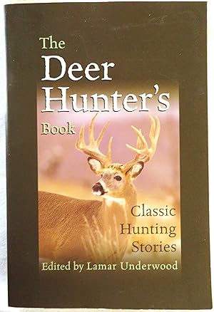 The Deer Hunter's Book: Classic Hunting Stories